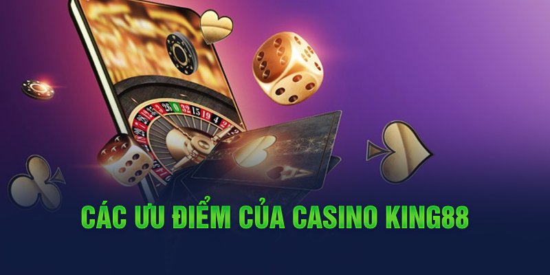 Cac-uu-diem-cua-Casino-King88