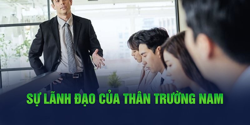 Sự lãnh đạo của Thân Trường Nam 