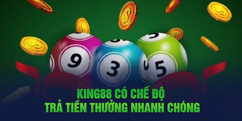 king88-co-che-do-tra-tien-thuong-nhanh-chong